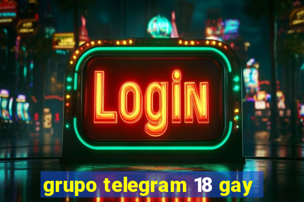 grupo telegram 18 gay